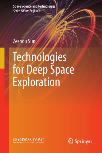 Technologies For Deep Space Exploration 1st Edition Zezhou Sun