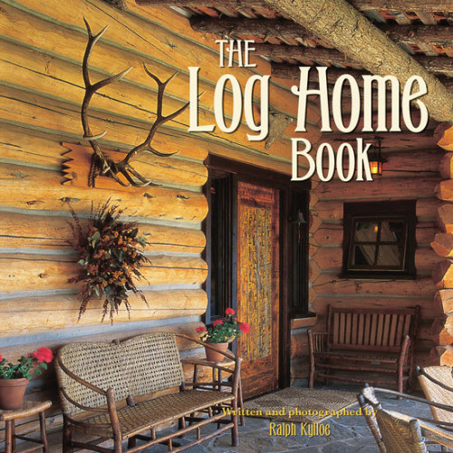 The Log Home Book Ralph Kylloe