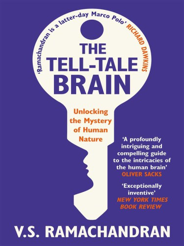 The Telltale Brain A Neuroscientists Quest For What Makes Us Human Ramachandran