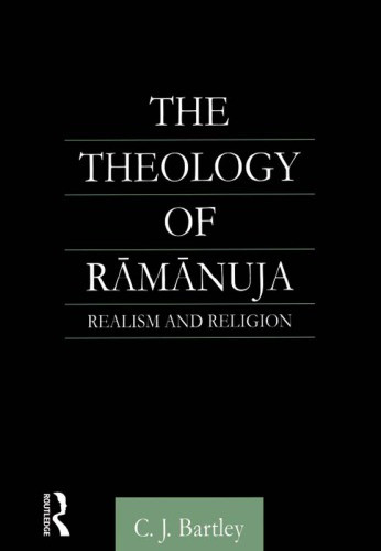 The Theology Of Rmnuja Realism And Religion Rmnujabartley