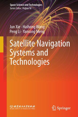 Satellite Navigation Systems And Technologies 1st Edition Jun Xie