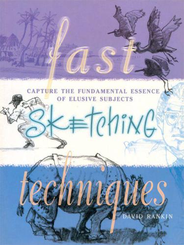 Fast Sketching Techniques Capture The Fundamental Essence Of Elusive Subjects Rankin