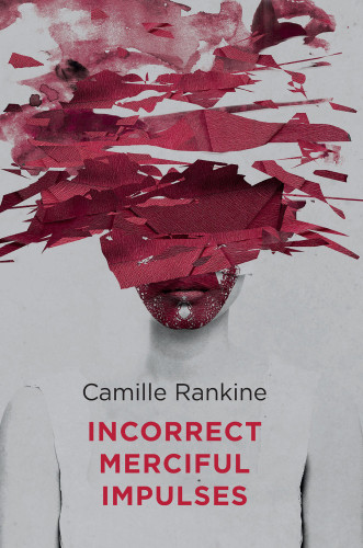 Incorrect Merciful Impulses Rankine Camille