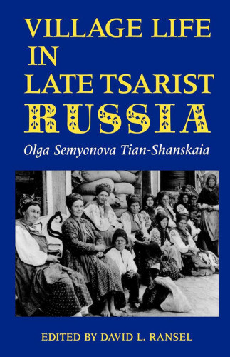 Village Life In Late Tsarist Russia 8 Print Ransel David Lsemyonova Tiansanskaia
