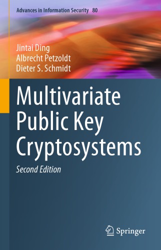 Multivariate Public Key Cryptosystems 2nd Edition Jintai Ding