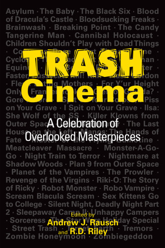 Trash Cinema A Celebration Of Overlooked Masterpieces Rausch