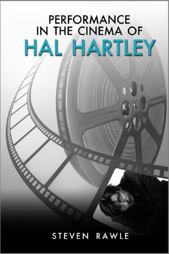 Performance In The Cinema Of Hal Hartley Rawle Steven