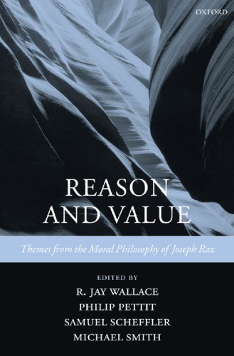 Reason And Value Themes From The Moral Philosophy Of Joseph Raz Raz