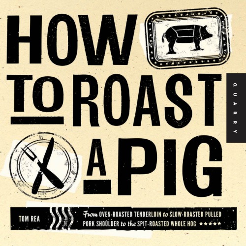 How To Roast A Pig The Perfect Pork From Pulled To Whole Hog Tom Rea