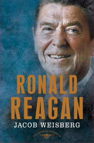 Ronald Reagan The American Presidents Series The 40th President 19811989 First Edition Reagan