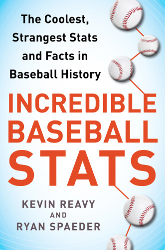 Incredible Baseball Stats The Coolest Strangest Stats And Facts In Baseball History Reavy