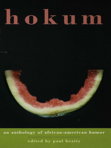 Hokum An Anthology Of Africanamerican Humor Paul Beatty