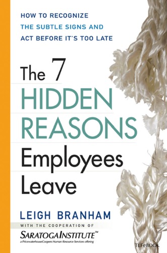 The 7 Hidden Reasons Employees Leave How To Recognize The Subtle Signs And Act Before Its Too Late Unabridged Leigh Branham