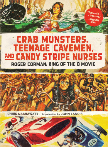 Crab Monsters Teenage Cavemen And Candy Stripe Nurses Chris Nashawaty