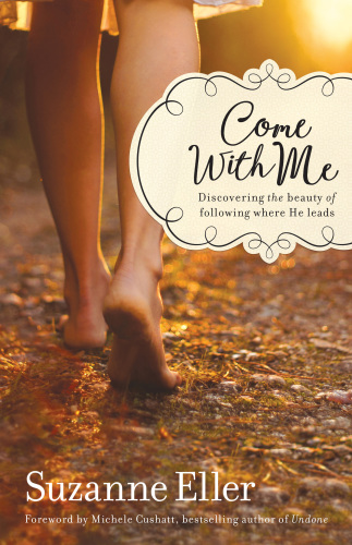 Come With Me Discovering The Beauty Of Following Where He Leads Recorded Books