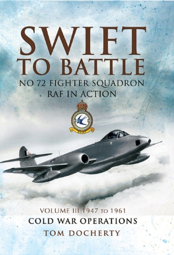 Swift To Battle No 72 Fighter Squadron Raf In Action 1947 To 1961 Recorded Books