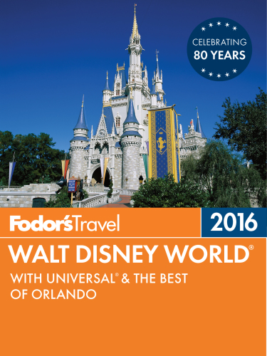 Fodors Walt Disney World 2016 With Universal Seaworld The Best Of Orlando Recorded Books