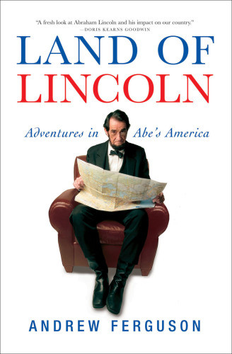 Land Of Lincoln Adventures In Abes America Recorded Books Incferguson