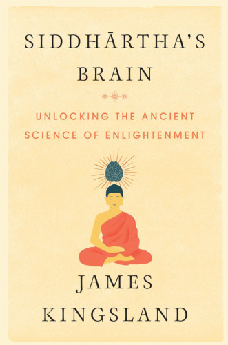 Siddharthas Brain The Science Of Enlightenment Recorded Books
