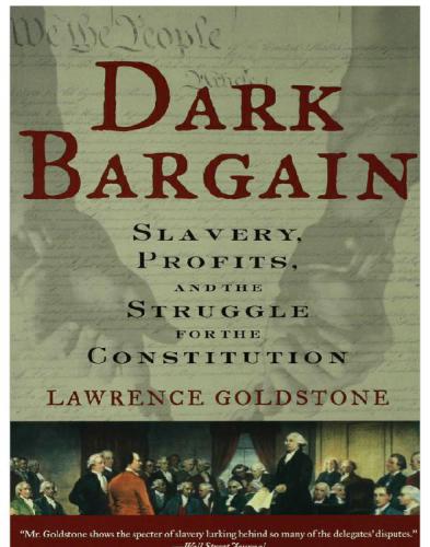 Dark Bargain Slavery Profits And The Struggle For The Constitution Recorded Books