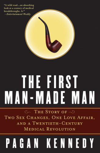 The First Manmade Man Pagan Kennedy