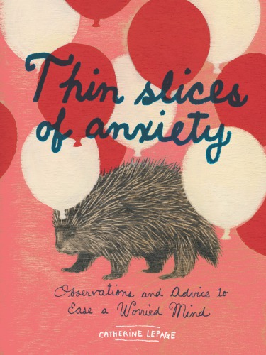 Thin Slices Of Anxiety Catherine Lepage