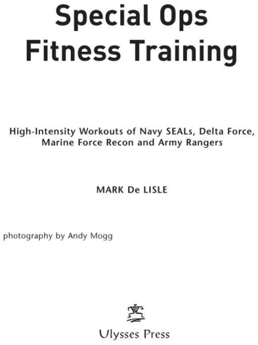 Special Ops Fitness Training Highintensity Workouts Of Navy Seals Delta Force Marine Force Recon And Army Rangers Recorded Books
