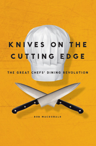 Knives On The Cutting Edge The Great Chefs Dining Revolution Recorded Books