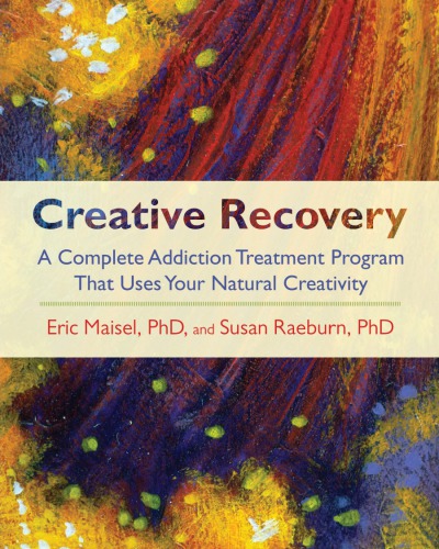 Creative Recovery A Complete Addiction Treatment Program That Uses Your Natural Creativity Recorded Books