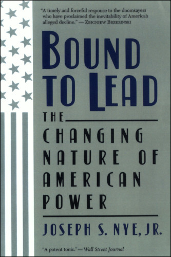 Bound To Lead The Changing Nature Of American Power Recorded Books