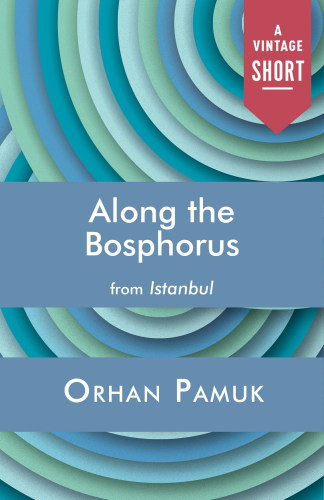 Along The Bosphorus Recorded Books Incpamuk Orhan
