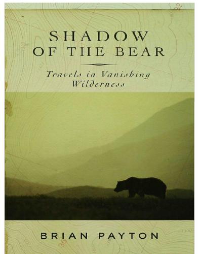 Shadow Of The Bear Travels In Vanishing Wilderness Recorded Books