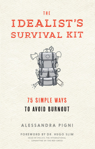 The Idealists Survival Kit 75 Simple Steps To Avoid Burnout Recorded Books