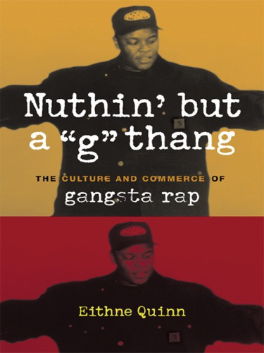 Nuthin But A G Thang The Culture And Commerce Of Gangsta Rap Recorded Books