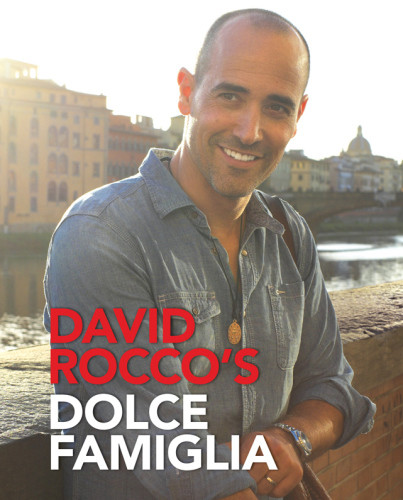 David Roccos Dolce Famiglia David Rocco