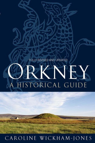 Orkney A Historical Guide New Edition Caroline Wickhamjones