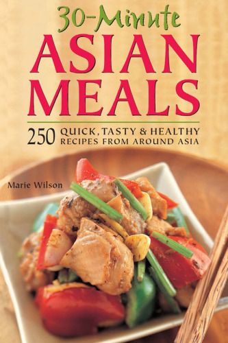 30minute Asian Meals 250 Quick Tasty Healthy Recipes From Around Asia Recorded Books