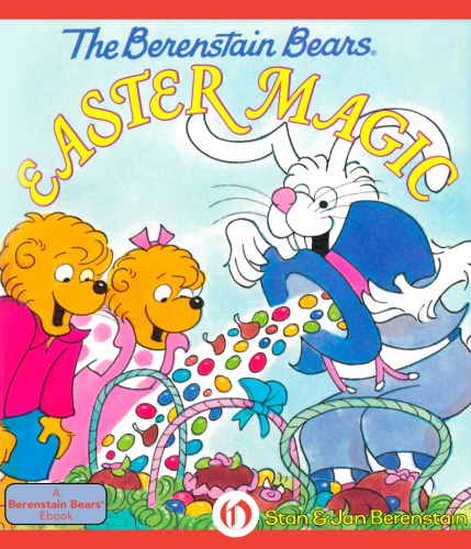 The Berenstain Bears Easter Magic Unabridged Berenstain Janberenstain