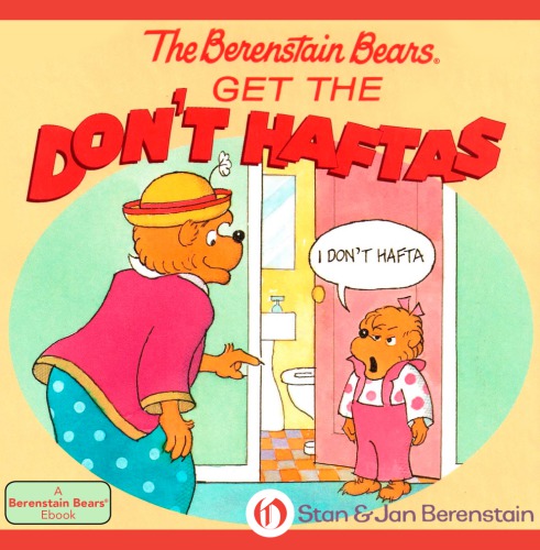 The Berenstain Bears Get The Dont Haftas Unabridged Berenstain