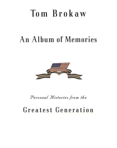 An Album Of Memories Personal Histories From The Greatest Generation Unabridged Brokaw