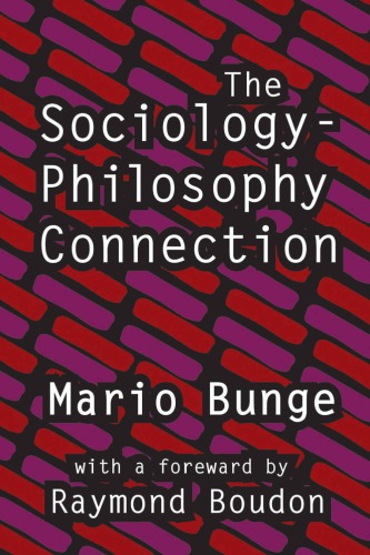 The Sociologyphilosophy Connection 1st Edition Mario Bunge