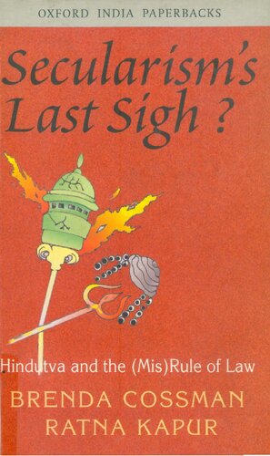 Secularisms Last Sigh Hindutva And The Mis Rule Of Law Brenda Cossman Ratna Kapur