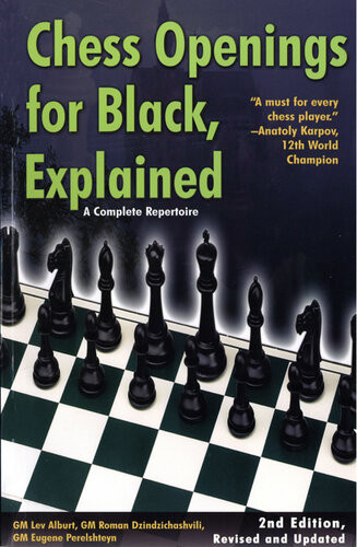 Chess Openings For Black Explained A Complete Repertoire Revised And Updated 2nd Edition Lev Alburt