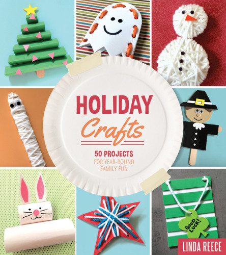 Holiday Crafts 50 Projects For Yearround Family Fun Linda Reece