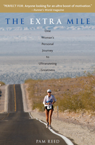 The Extra Mile One Womans Personal Journey To Ultrarunning Greatness Reed