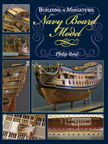 Building A Miniature Navy Board Model 1st Edition Philip Reed