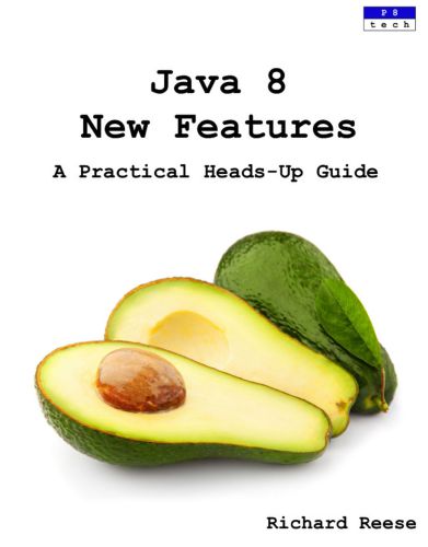 Java 8 New Features A Practical Headsup Guide Reese Richard