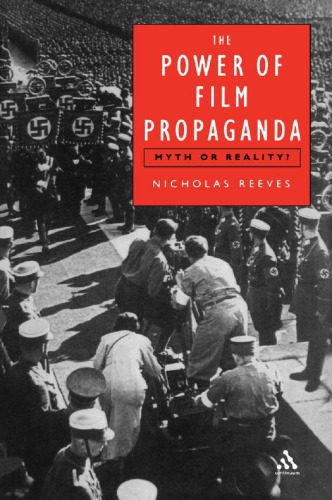 The Power Of Film Propaganda 1st Ed Nicholas Reeves