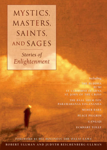 Mystics Masters Saints And Sages Stories Of Enlightenment Reichenbergullman