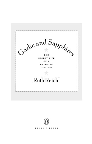 Garlic And Sapphires Reichl Ruth
